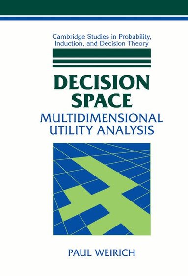 Paul Weirich - Decision Space, Inbunden