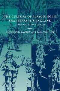 bokomslag The Culture of Playgoing in Shakespeare's England