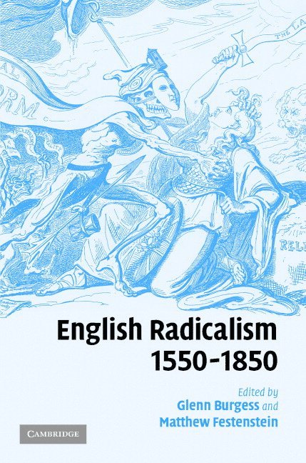 English Radicalism, 1550-1850 1