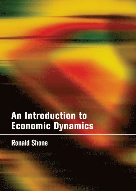 Ronald (University of Stirling) Shone, Ronald Shone - An Introduction to Economic Dynamics, Inbunden