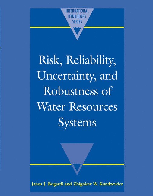 Paris) Bogardi, Janos J. (Division of Water Sciences, UNESCO, Polish Academy of Sciences) Kundzewicz, Zbigniew W. (Research Centre of Agricultural and Forest Environment, Janos J. Bogardi, Zbigniew W. Kundzewicz - Risk, Reliability, Uncertainty, and Robustness of Water Resource Systems, Inbunden
