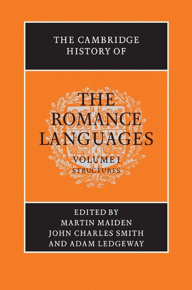 bokomslag The Cambridge History of the Romance Languages: Volume 1, Structures