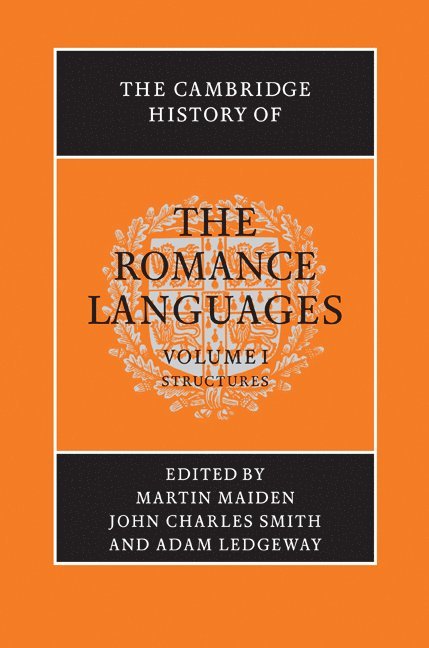 The Cambridge History of the Romance Languages: Volume 1, Structures 1