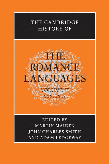 The Cambridge History of the Romance Languages: Volume 2, Contexts 1