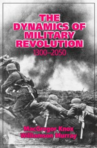 bokomslag The Dynamics of Military Revolution, 1300-2050