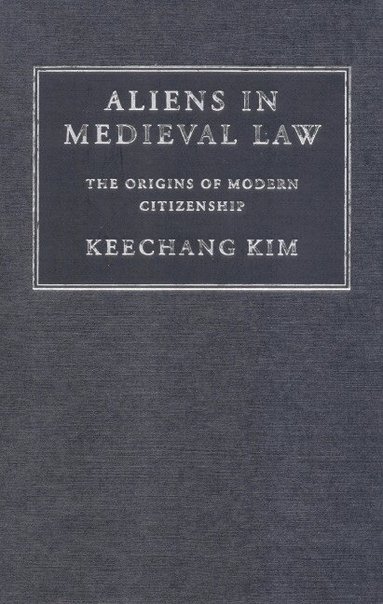 Keechang Kim - Aliens in Medieval Law, Inbunden