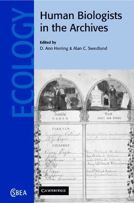 D. Ann Herring, Alan C. Swedlund - Human Biologists in the Archives, Inbunden