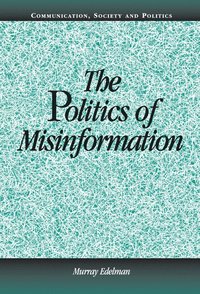 bokomslag The Politics of Misinformation