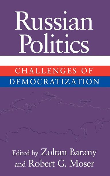 Zoltan Barany, Robert G. Moser - Russian Politics, Inbunden