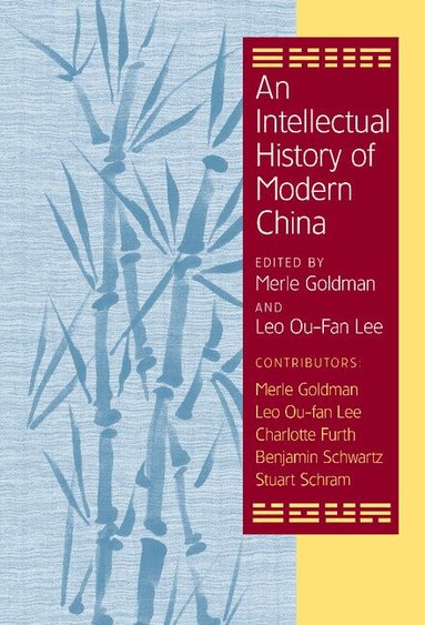 Merle Goldman, Leo Ou-fan Lee - An Intellectual History of Modern China, Inbunden