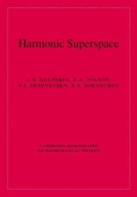 Washington DC) Galperin, A. S. (Fannie Mae, Russia) Ivanov, E. A. (Joint Institute for Nuclear Research, Dubna, V. I. Ogievetsky, France) Sokatchev, E. S. (Laboratoire d'Annecy-le-Vieux de Physique Theorique, A. S. Galperin, E. A. Ivanov - Harmonic Superspace, Inbunden