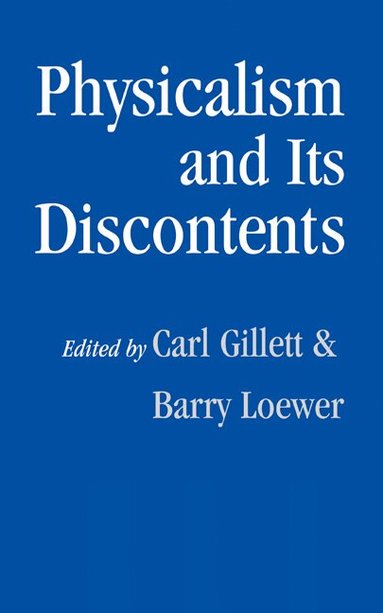 Carl Gillett, Barry Loewer - Physicalism and its Discontents, Inbunden