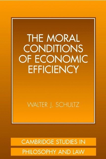 The Moral Conditions of Economic Efficiency 1