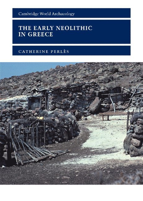 Catherine (Universite de Paris X) Perles, Catherine Perles, Catherine Perl?'s, Norman Yoffee - The Early Neolithic in Greece, Inbunden