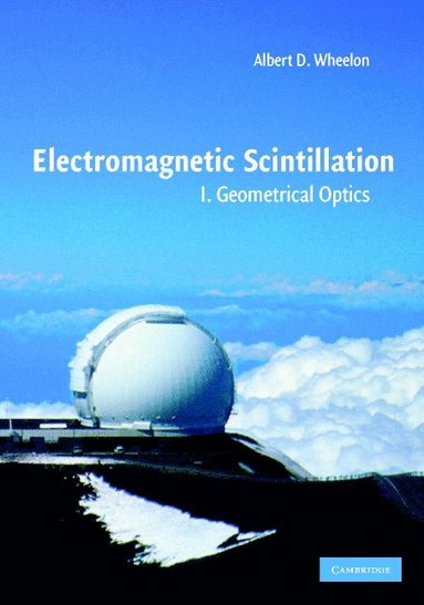 bokomslag Electromagnetic Scintillation: Volume 1, Geometrical Optics