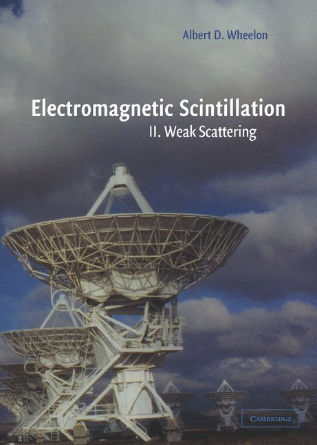Electromagnetic Scintillation: Volume 2, Weak Scattering 1