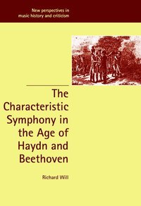 bokomslag The Characteristic Symphony in the Age of Haydn and Beethoven