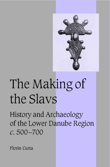 Florin Curta - The Making of the Slavs, Inbunden