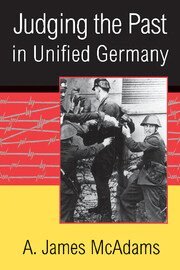 A. James McAdams - Judging the Past in Unified Germany, Inbunden