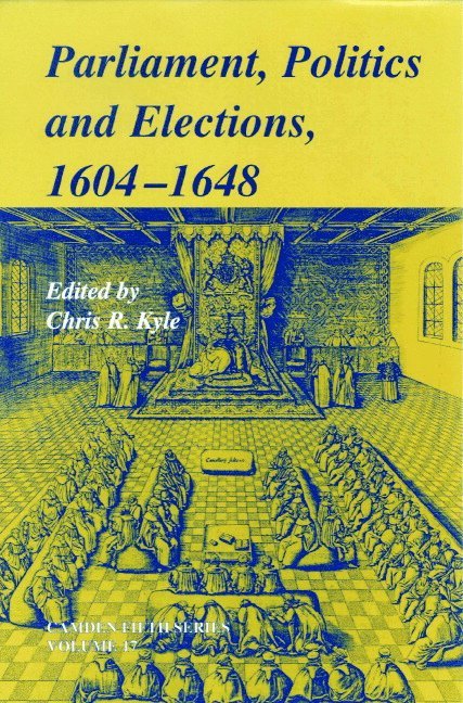 Parliaments, Politics and Elections, 1604-1648 1