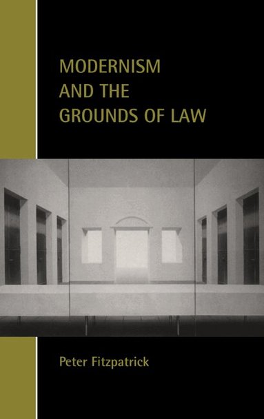 Peter Fitzpatrick, Chris Arup, Martin Chanock - Modernism and the Grounds of Law, Inbunden