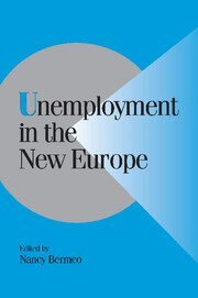 Nancy Bermeo - Unemployment in the New Europe, Inbunden