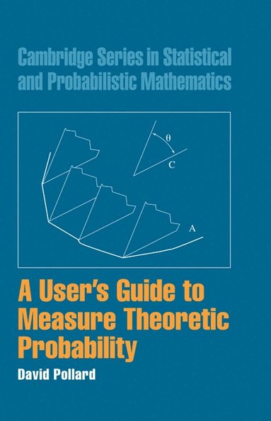 bokomslag A User's Guide to Measure Theoretic Probability