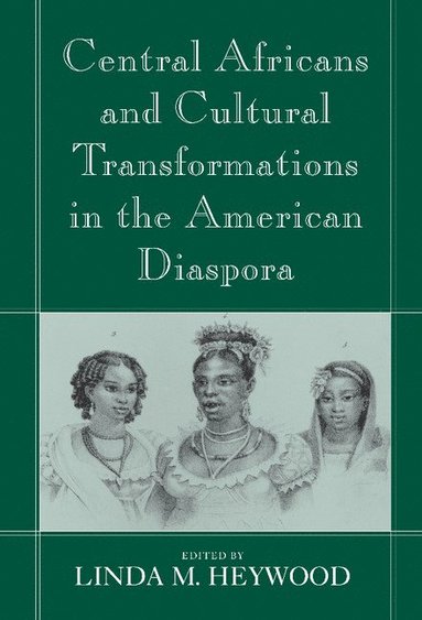 bokomslag Central Africans and Cultural Transformations in the American Diaspora