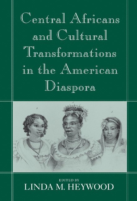 Central Africans and Cultural Transformations in the American Diaspora 1