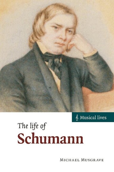 Michael Musgrave - The Life of Schumann, Inbunden