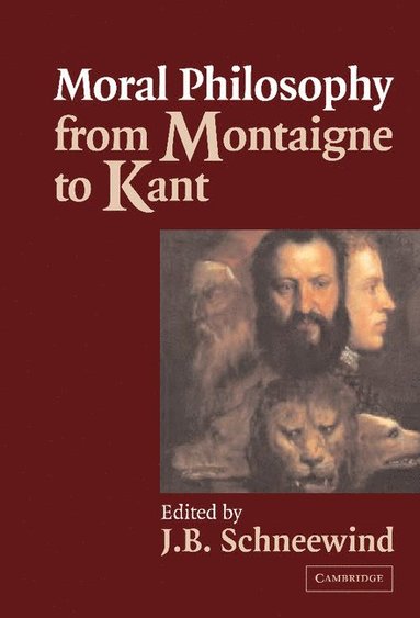 bokomslag Moral Philosophy from Montaigne to Kant