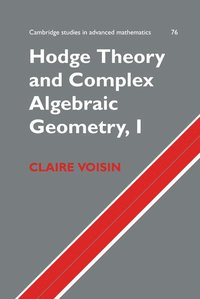 bokomslag Hodge Theory and Complex Algebraic Geometry I: Volume 1