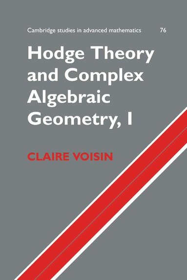 Claire Voisin, Bela Bollobas - Hodge Theory and Complex Algebraic Geometry I: Volume 1, Inbunden