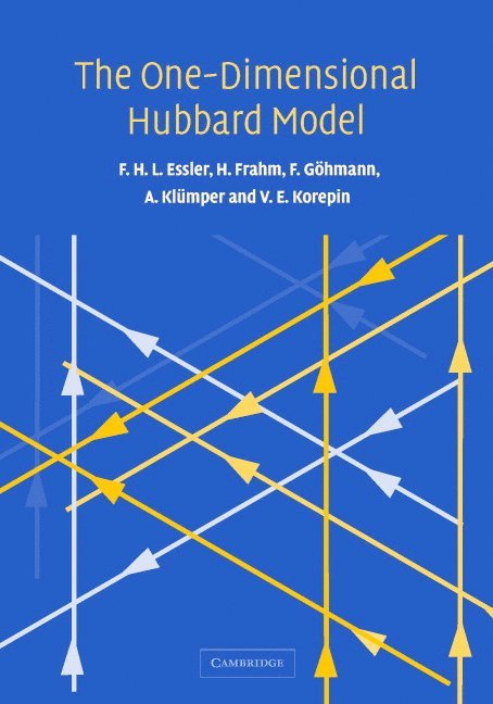 Fabian H. L. (University of Oxford) Essler, Germany) Frahm, Holger (Universitat Hannover, Germany) Gohmann, Frank (Bergische Universitat-Gesamthochschule Wuppertal, Germany) Klumper, Andreas (Bergische Universitat-Gesamthochschule Wuppertal, Stony Brook) Korepin, Vladimir E. (State University of New York, Fabian H. L. Essler, Holger Frahm, Frank Göhmann - The One-Dimensional Hubbard Model, Inbunden