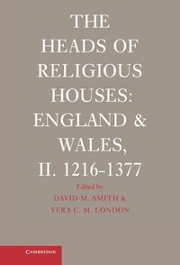 bokomslag The Heads of Religious Houses: England and Wales, II. 1216 1377