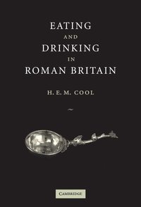 bokomslag Eating and Drinking in Roman Britain