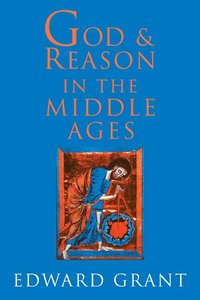 bokomslag God and Reason in the Middle Ages