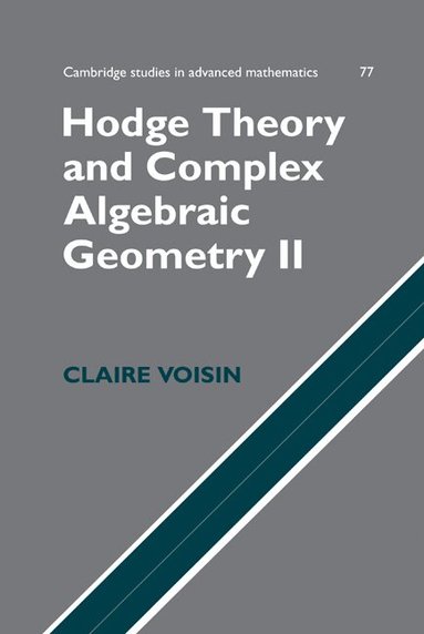 Claire Voisin - Hodge Theory and Complex Algebraic Geometry II: Volume 2, Inbunden