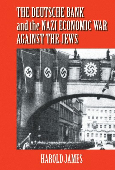 bokomslag The Deutsche Bank and the Nazi Economic War Against the Jews