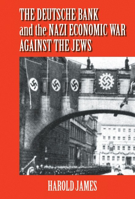 The Deutsche Bank and the Nazi Economic War against the Jews 1