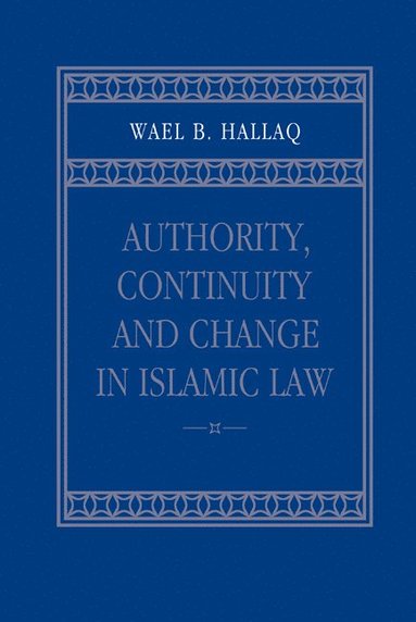 bokomslag Authority, Continuity and Change in Islamic Law