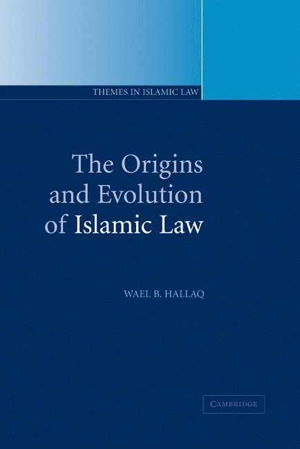 The Origins and Evolution of Islamic Law 1