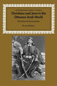 bokomslag Christians and Jews in the Ottoman Arab World: The Roots of Sectarianism