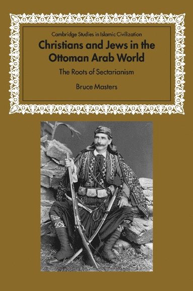 bokomslag Christians and Jews in the Ottoman Arab World: The Roots of Sectarianism