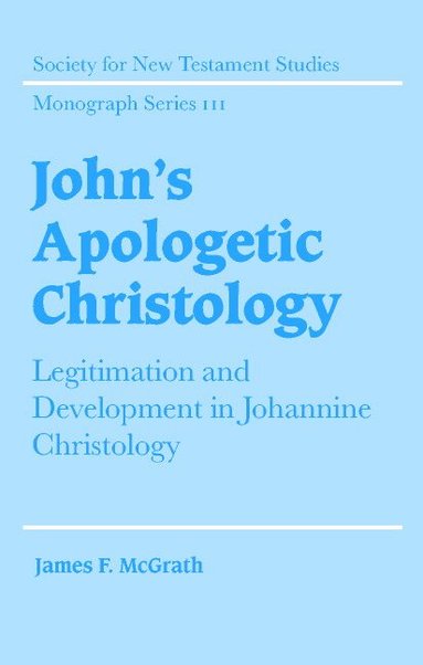 James F. McGrath, John Court - John's Apologetic Christology, Inbunden