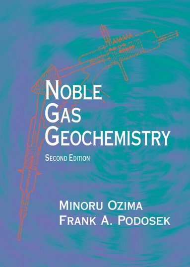 Minoru Ozima, Frank A. Podosek - Noble Gas Geochemistry, Inbunden