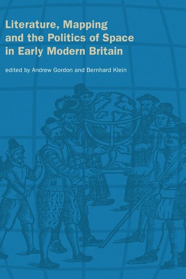 bokomslag Literature, Mapping, and the Politics of Space in Early Modern Britain