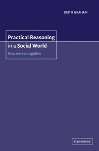 bokomslag Practical Reasoning in a Social World