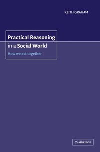 bokomslag Practical Reasoning in a Social World