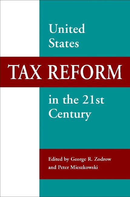 United States Tax Reform in the 21st Century 1